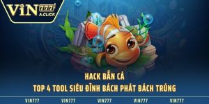 hack bắn cá VIN777