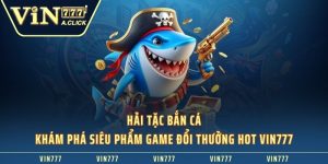 hải tặc bắn cá VIN777